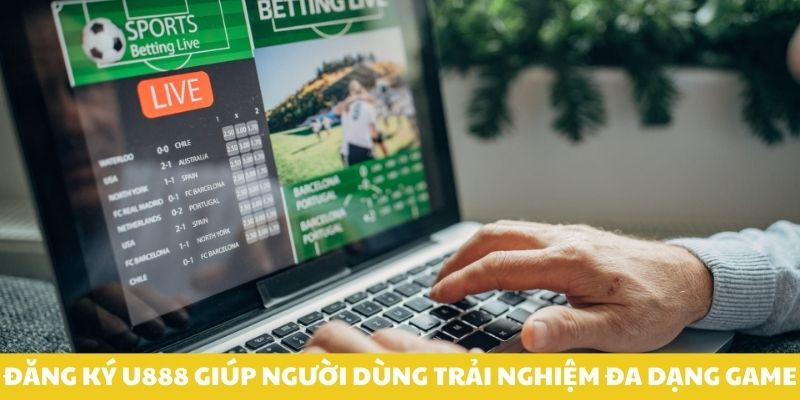 Đăng ký U888 giúp người dùng trải nghiệm đa dạng game.