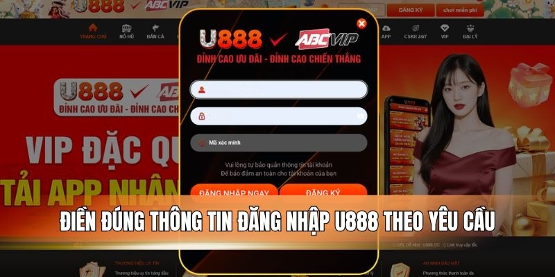 Điền đúng thông tin đăng nhập U888 theo yêu cầu.