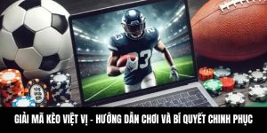 Giải Mã Kèo Việt Vị - Hướng Dẫn Chơi Và Bí Quyết Chinh Phục