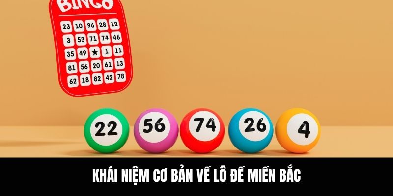 Khái niệm cơ bản về lô đề miền Bắc.