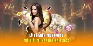 Lô Đề miền Trung U888 – Trò Giải Trí Hấp Dẫn Năm 2025 