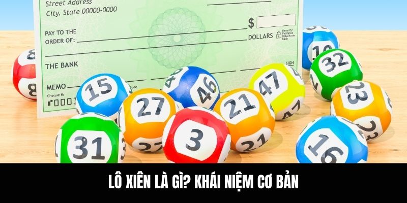 Lô xiên là gì? Khái niệm cơ bản.