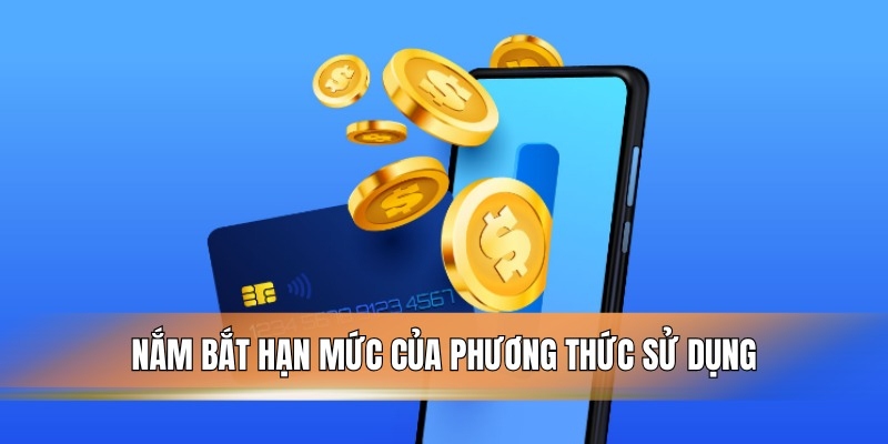 Nắm bắt hạn mức của phương thức sử dụng.
