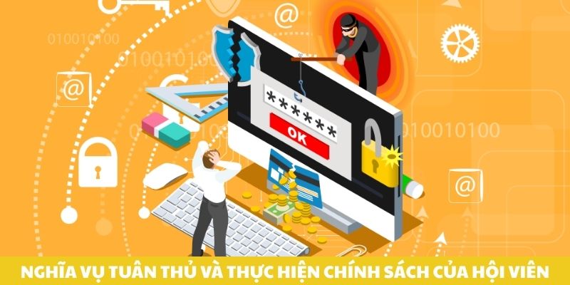 Nghĩa vụ tuân thủ và thực hiện chính sách của hội viên.